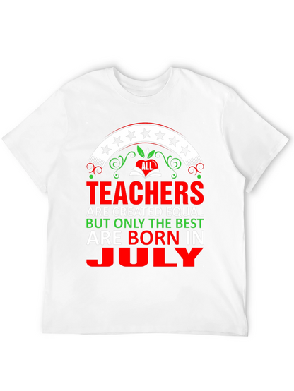 Camiseta Teachers are born in July
