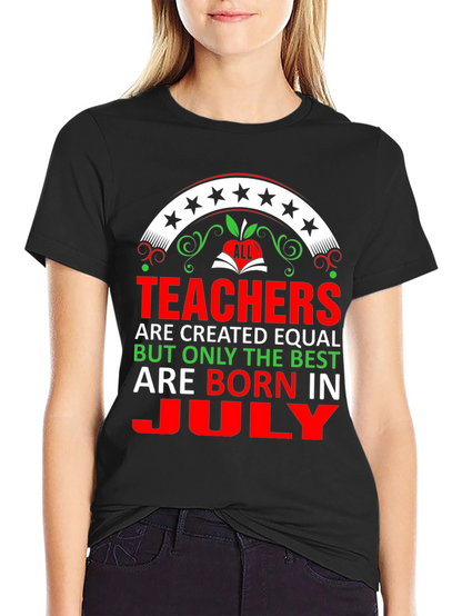 Camiseta Teachers are born in July