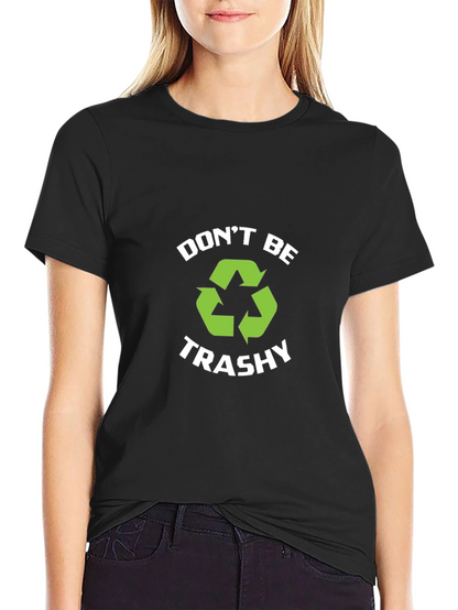 Camiseta Negra Dont Be Trashy Reciclaje