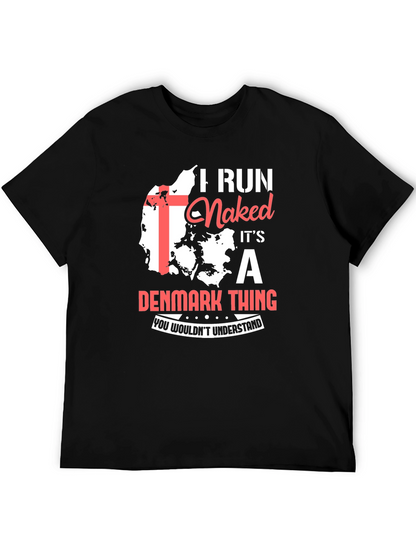 Camiseta I Run Naked Its a Denmark Thing