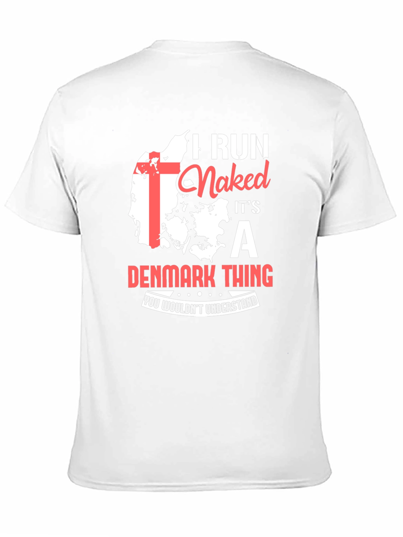 Camiseta I Run Naked Its a Denmark Thing