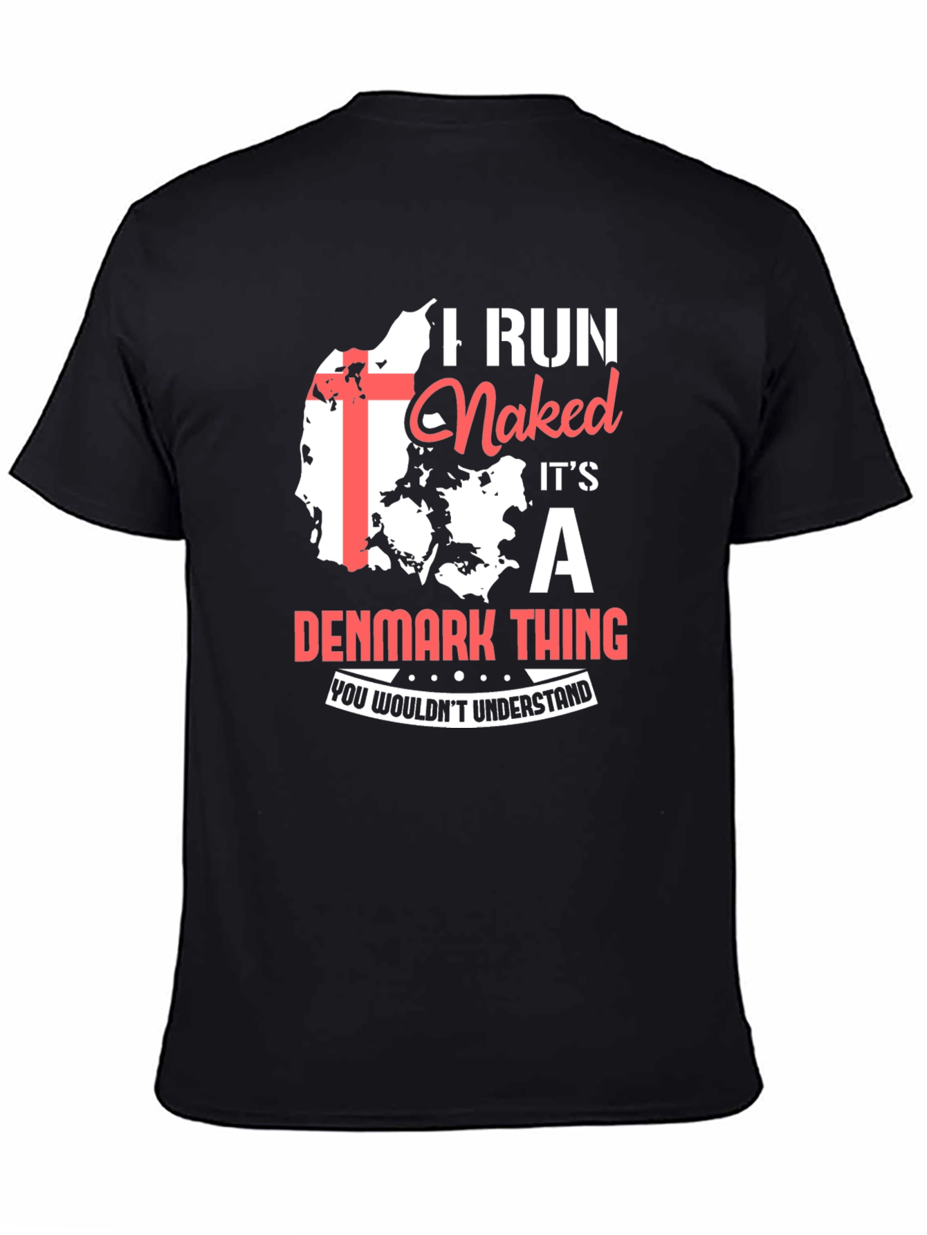 Camiseta I Run Naked Its a Denmark Thing