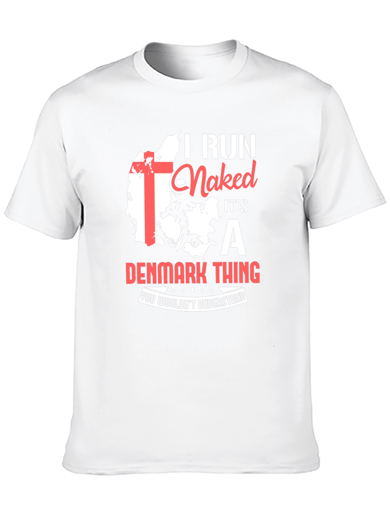 Camiseta I Run Naked Its a Denmark Thing