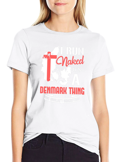 Camiseta I Run Naked Its a Denmark Thing
