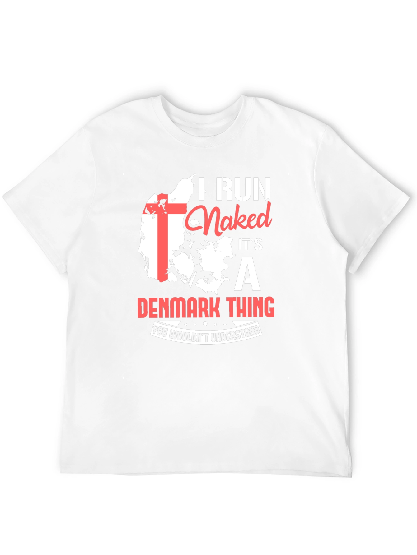 Camiseta I Run Naked Its a Denmark Thing