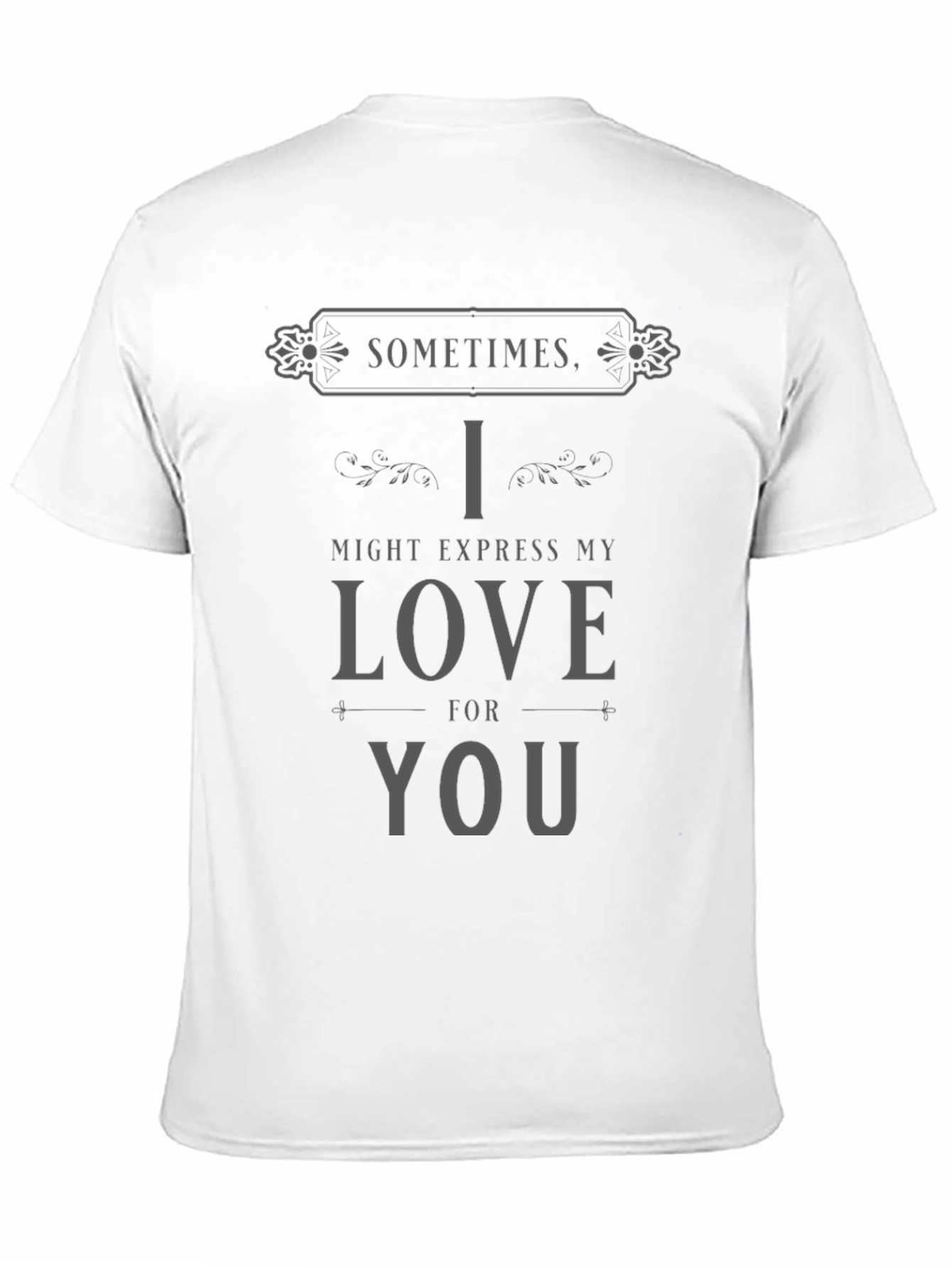 Camiseta Negra Sometimes I Might Express My Love