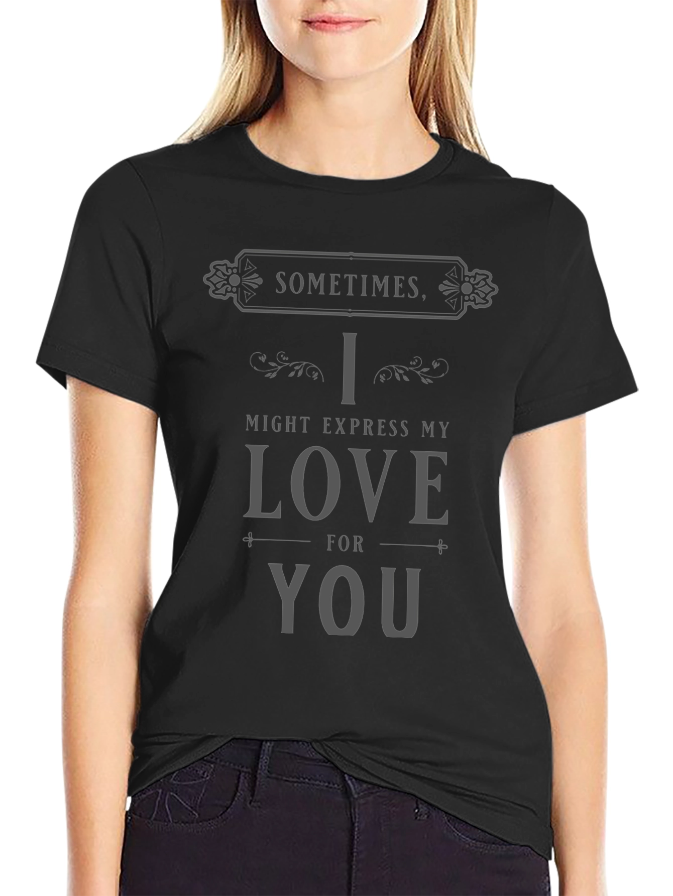 Camiseta Negra Sometimes I Might Express My Love