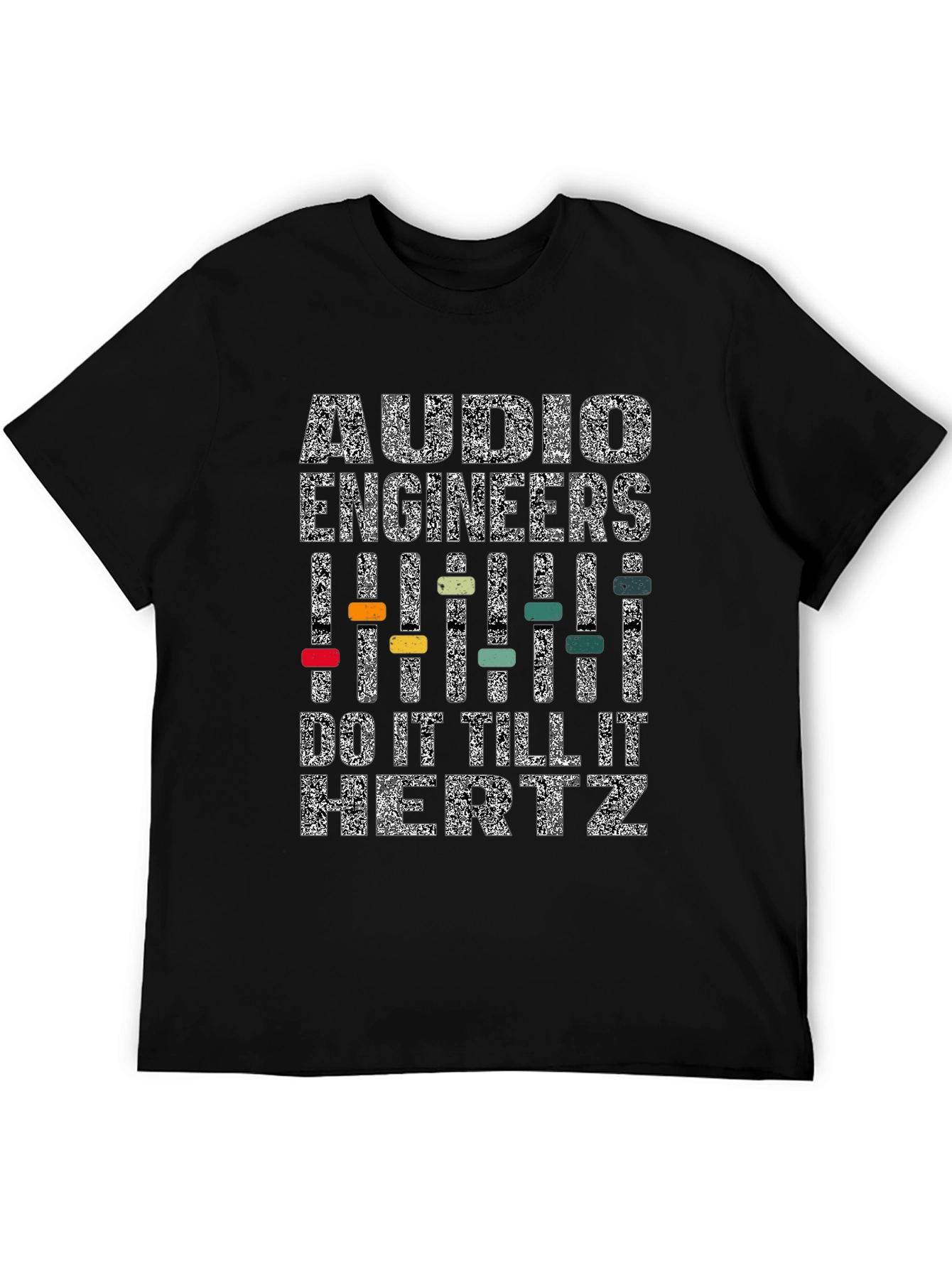 Camiseta Negra: Audio Engineers Do It Till It Hertz