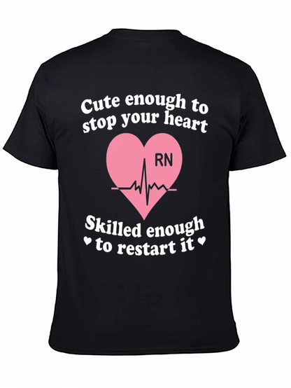 Camiseta RN: Cute Enough to Stop Your Heart