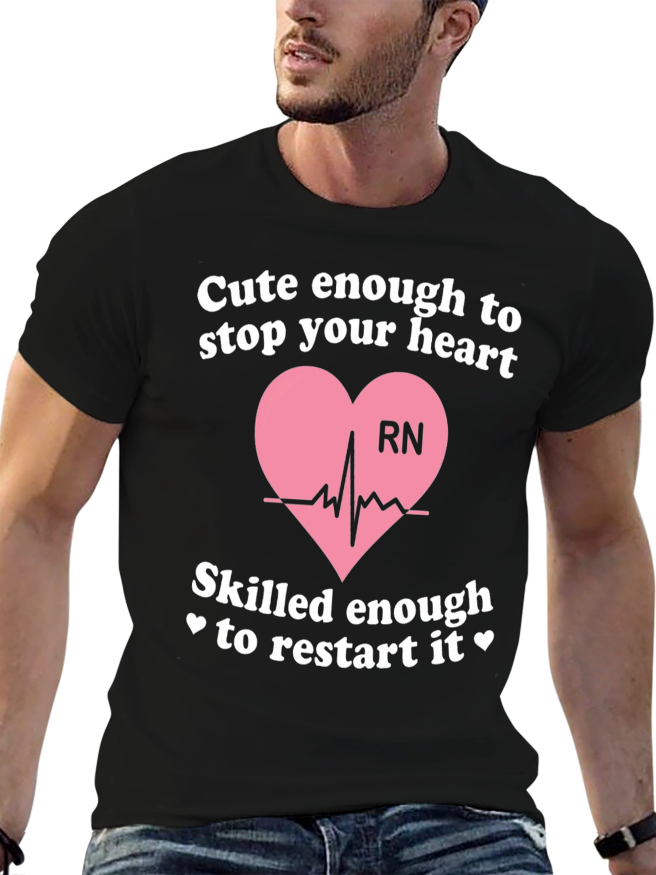 Camiseta RN: Cute Enough to Stop Your Heart