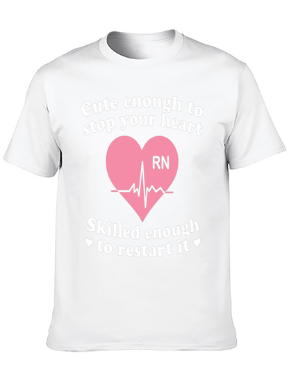 Camiseta RN: Cute Enough to Stop Your Heart