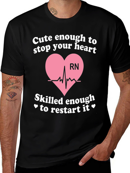 Camiseta RN: Cute Enough to Stop Your Heart
