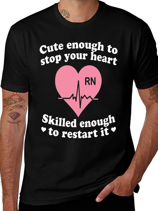Camiseta RN: Cute Enough to Stop Your Heart