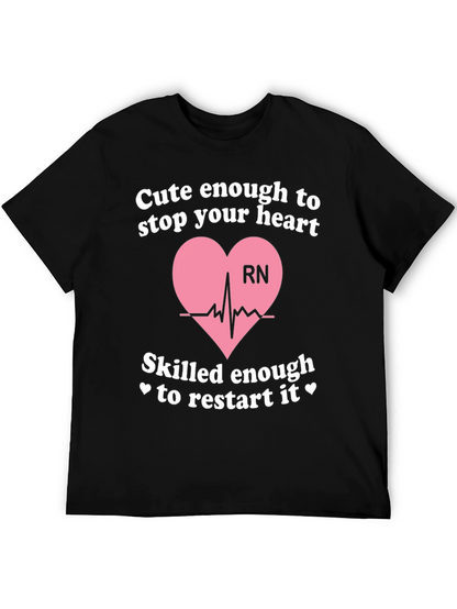 Camiseta RN: Cute Enough to Stop Your Heart