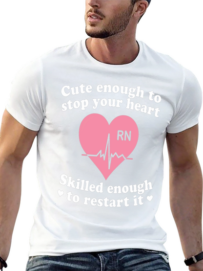 Camiseta RN: Cute Enough to Stop Your Heart