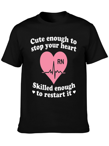 Camiseta RN: Cute Enough to Stop Your Heart