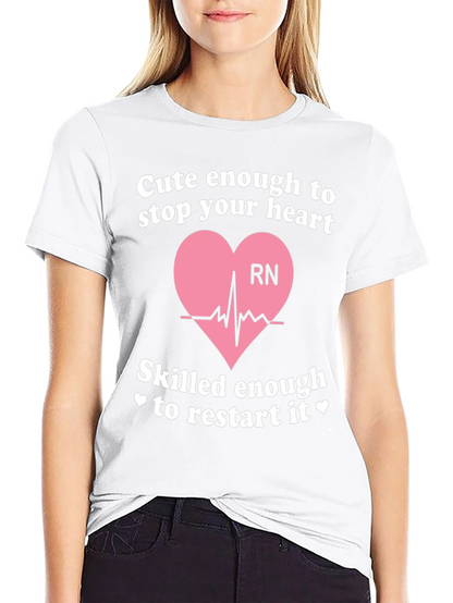 Camiseta RN: Cute Enough to Stop Your Heart