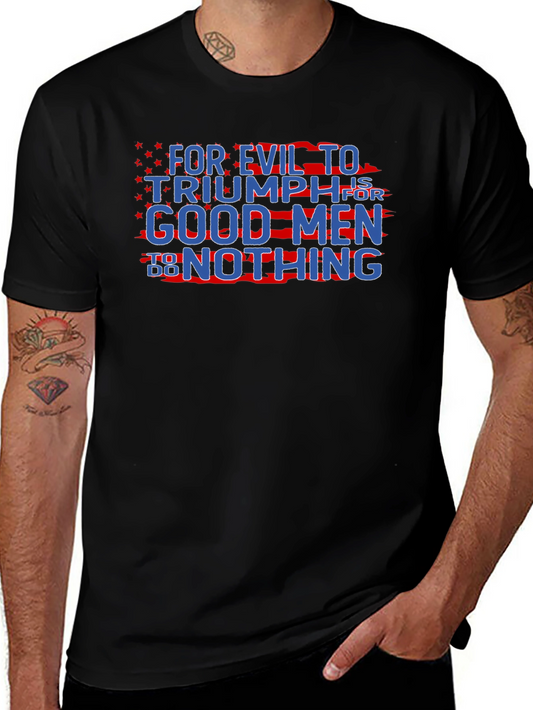 Camiseta Hombre: El Mal Triunfa Cuando Los Buenos No Hacen Nada