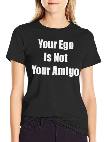 Camiseta Negra: Tu Ego No Es Tu Amigo