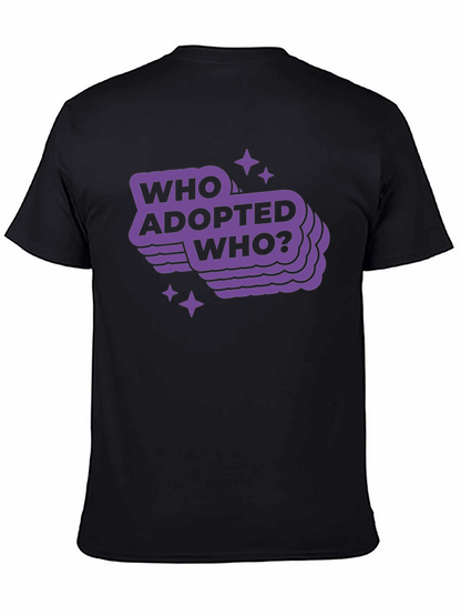 Camiseta Negra con Diseño Who Adopted Who?