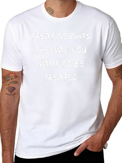 Camiseta Negra: Trata las Pesas como Quieres Ser Tratado