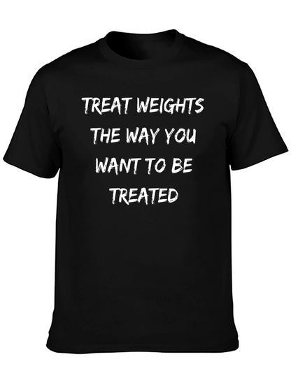 Camiseta Negra: Trata las Pesas como Quieres Ser Tratado
